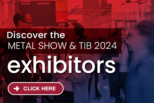 Nl5. Discover the METAL SHOW & TIB 2024 exhibitors
