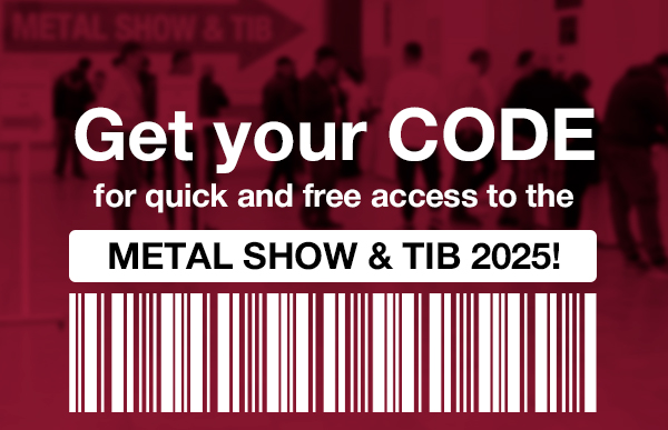 Nl4. Get your CODE for quick and free access to the METAL SHOW & TIB 2025!