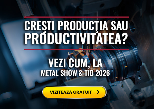 Nl13. Crești producția sau productivitatea? Vezi cum, la METAL SHOW & TIB 2026
